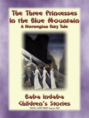 cover image of THE THREE PRINCESSES IN THE BLUE MOUNTAIN--A Norwegian Fairy Tale